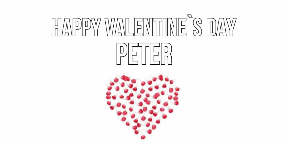 Greetings card с именем, Peter Happy Valentine`s Day сердечко для любимой Greetings with text for free download 